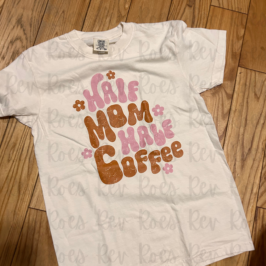 Half mom-Half Coffee T-Shirt